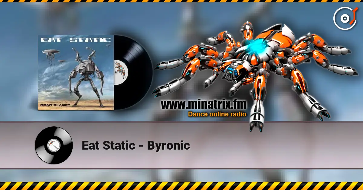 Eat Static - Byronic слухати онлайн у високій якості | Minatrix.FM