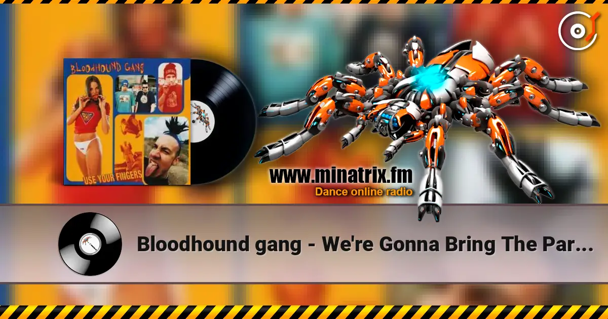 Bloodhound gang - We're Gonna Bring The Party To You ������� ���������