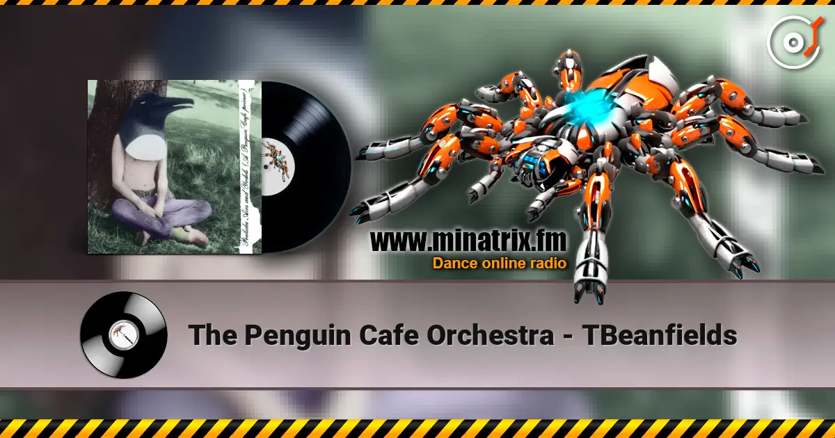 The Penguin Cafe Orchestra - TBeanfields ������� ���������