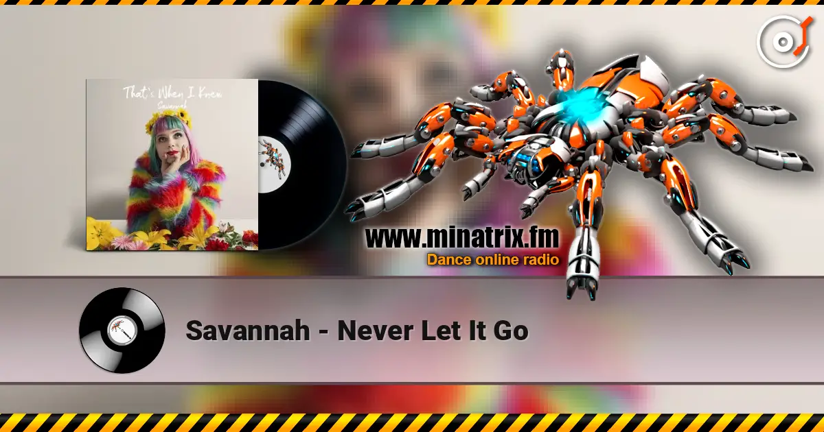 Savannah - Never Let It Go ������� ���������