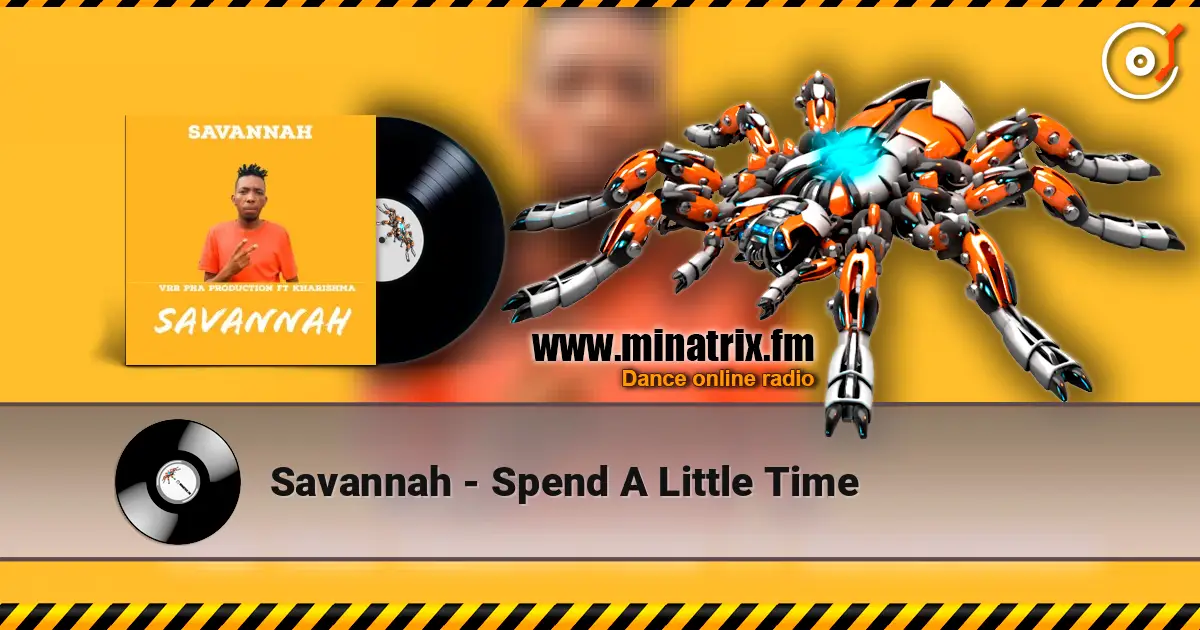 Savannah - Spend A Little Time слухати онлайн у високій якості | Minatrix.FM