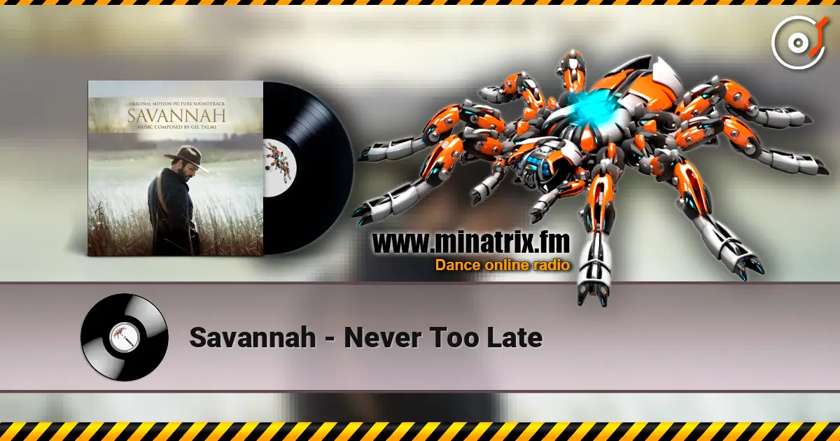 Savannah - Never Too Late ������� ���������