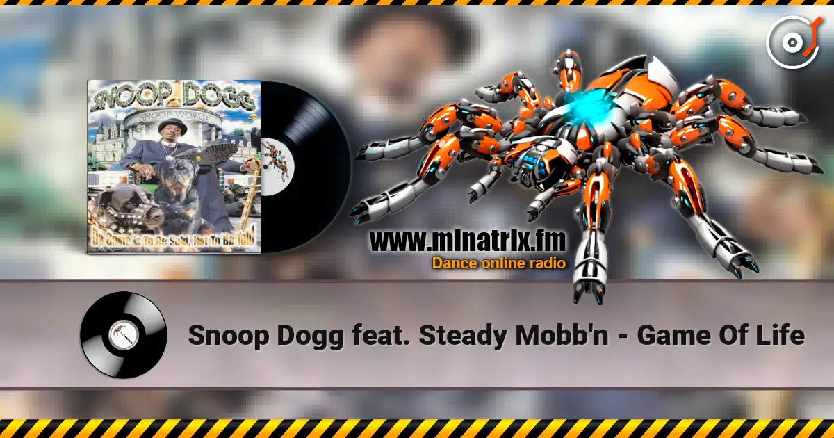 Snoop Dogg feat. Steady Mobb'n - Game Of Life слухати онлайн у високій якості | Minatrix.FM