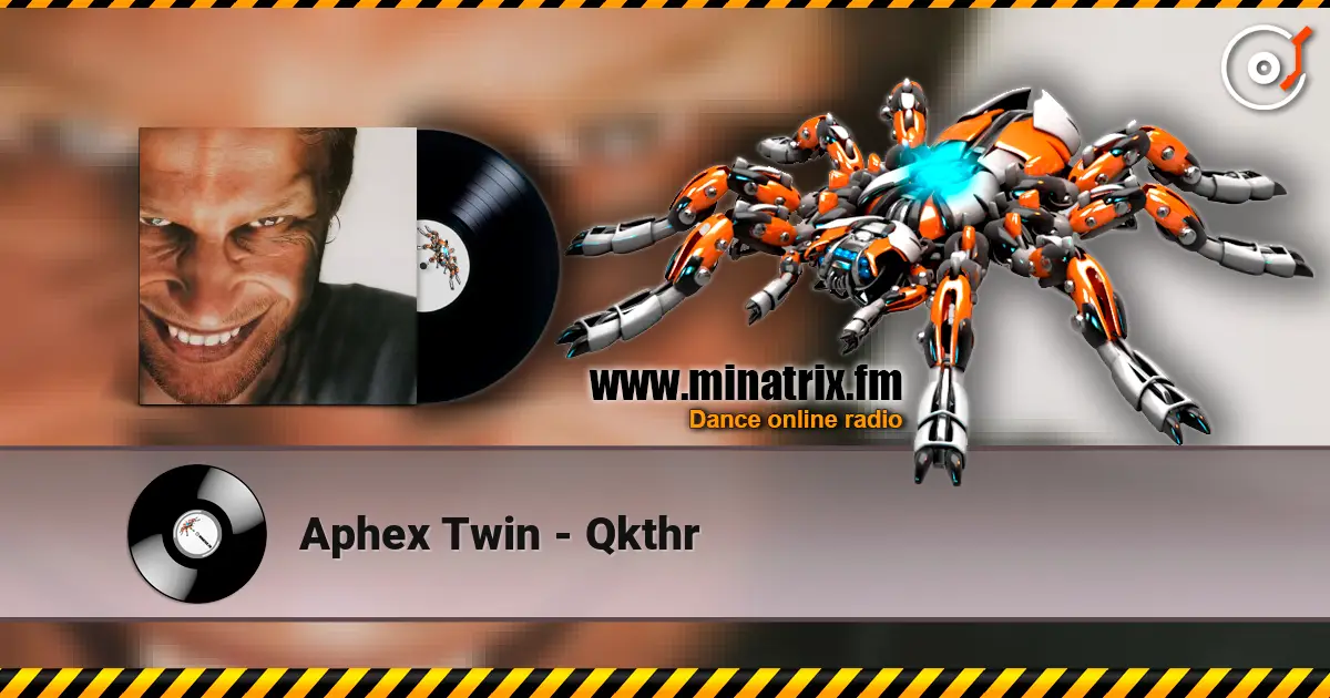 Aphex Twin - Qkthr слухати онлайн у високій якості | Minatrix.FM