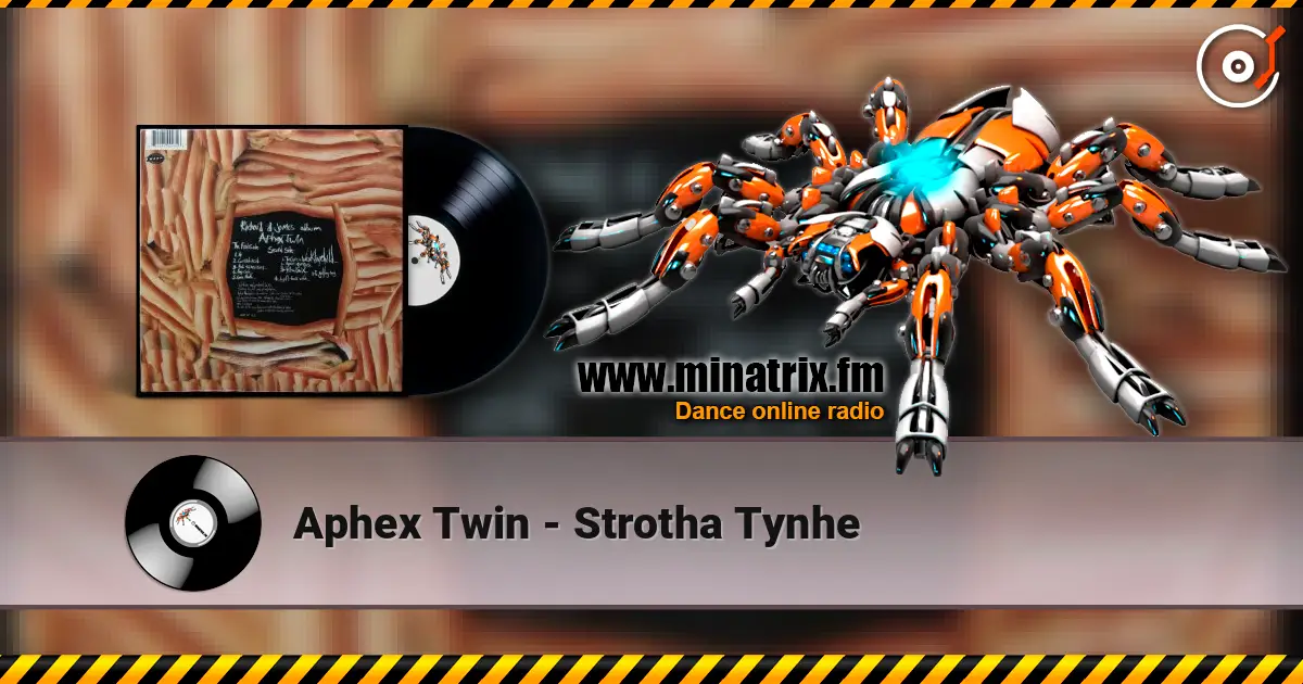 Aphex Twin - Strotha Tynhe слухати онлайн у високій якості | Minatrix.FM