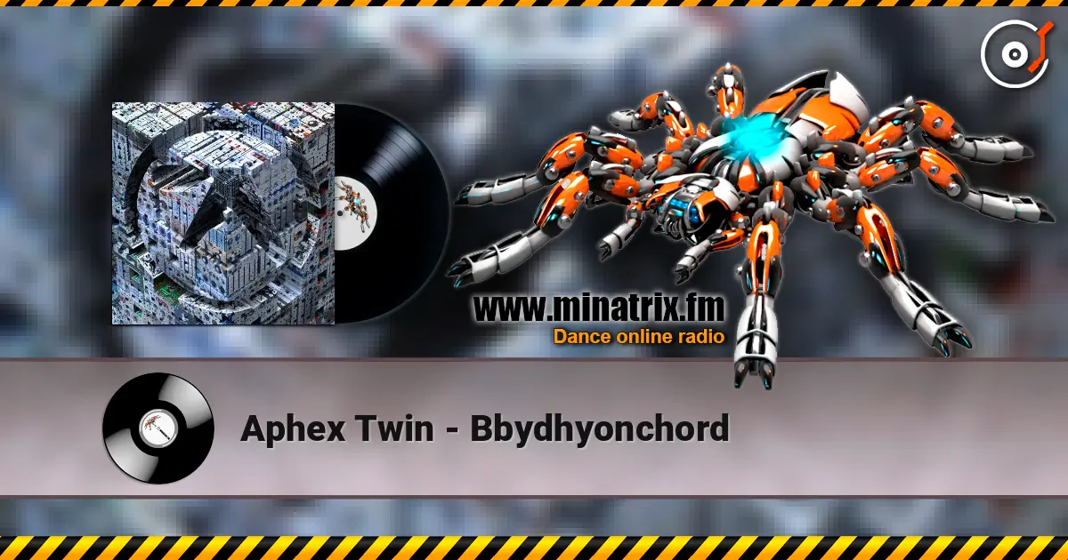 Aphex Twin - Bbydhyonchord ������� ���������