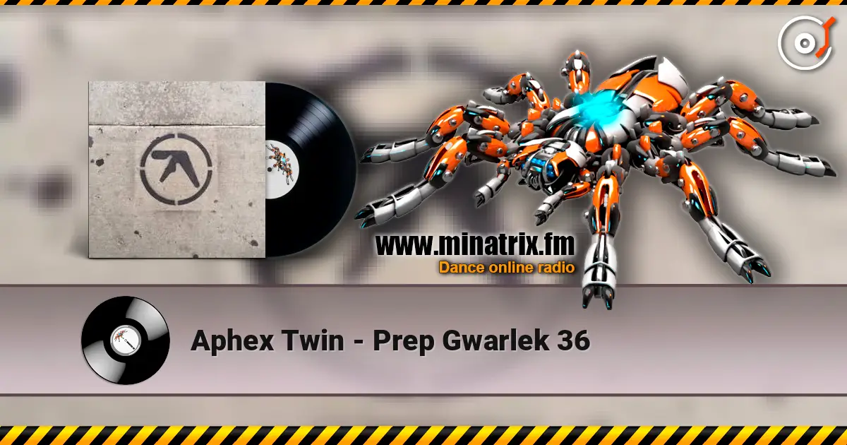 Aphex Twin - Prep Gwarlek 36 ������� ���������