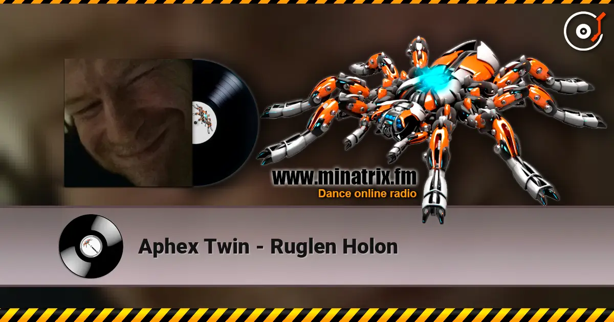 Aphex Twin - Ruglen Holon слухати онлайн у високій якості | Minatrix.FM