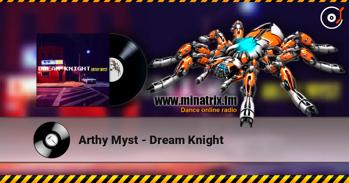 Arthy Myst - Dream Knight слухати онлайн у високій якості | Minatrix.FM