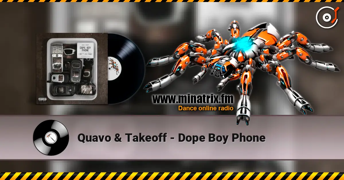 Quavo & Takeoff - Dope Boy Phone слухати онлайн у високій якості | Minatrix.FM