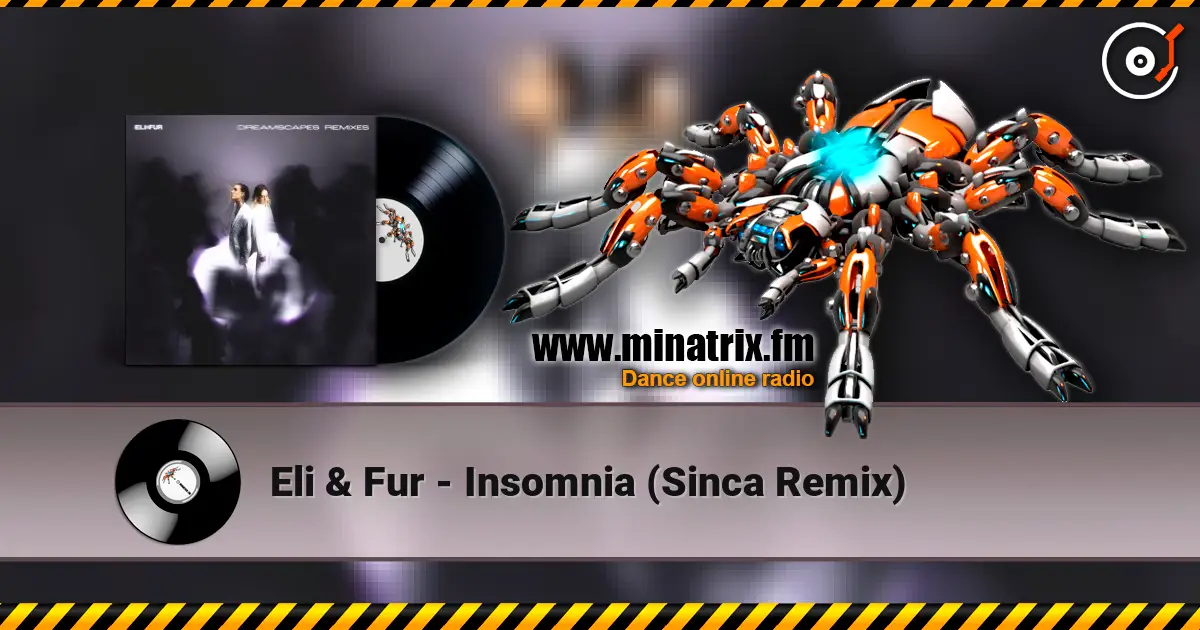 Eli & Fur - Insomnia (Sinca Remix) слухати онлайн у високій якості | Minatrix.FM