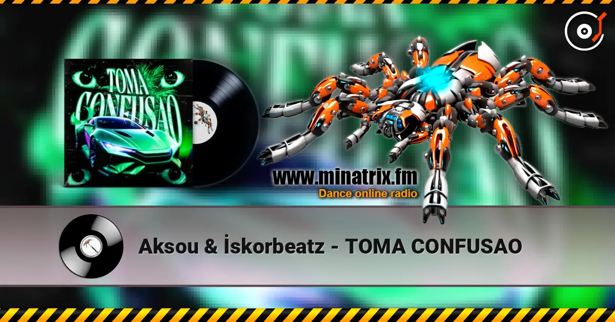 Aksou & İskorbeatz - TOMA CONFUSAO слухати онлайн у високій якості | Minatrix.FM