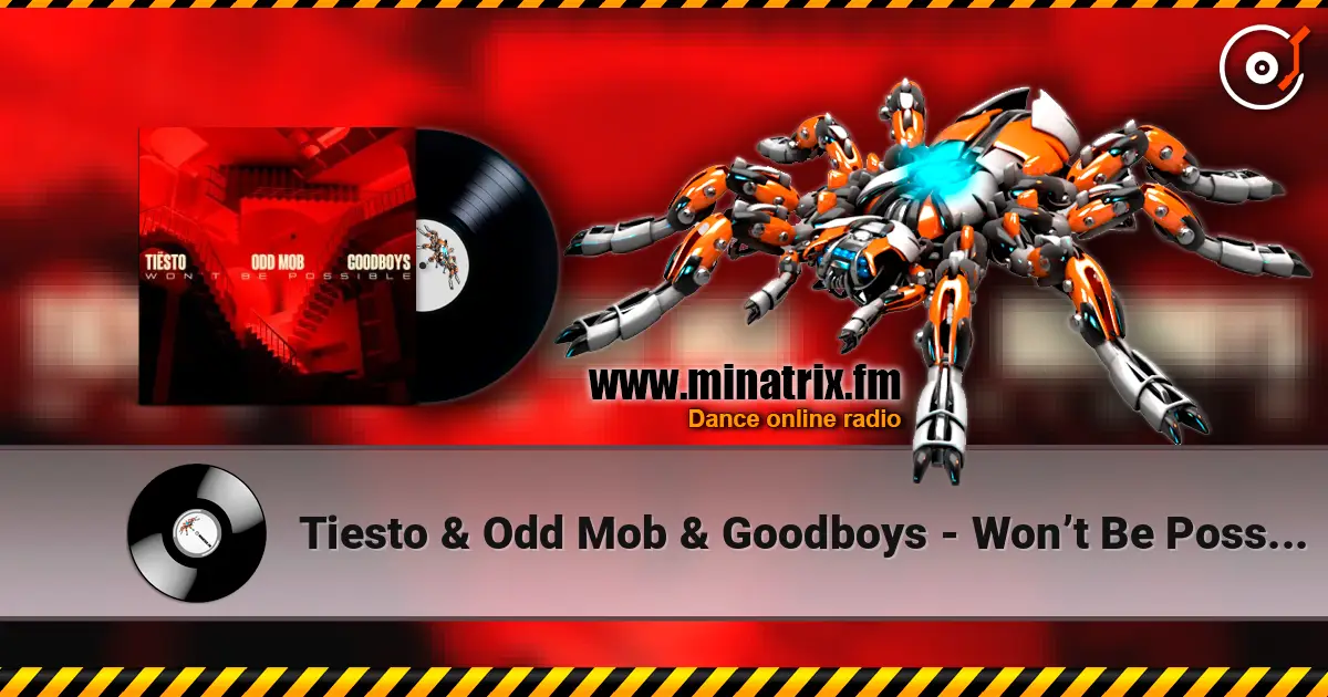 Tiesto & Odd Mob & Goodboys - Won�t Be Possible ������� ���������