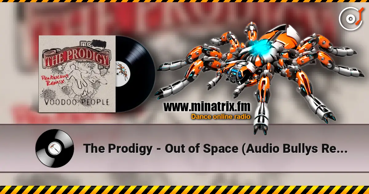 The Prodigy - Out of Space (Audio Bullys Remix) ������� ���������