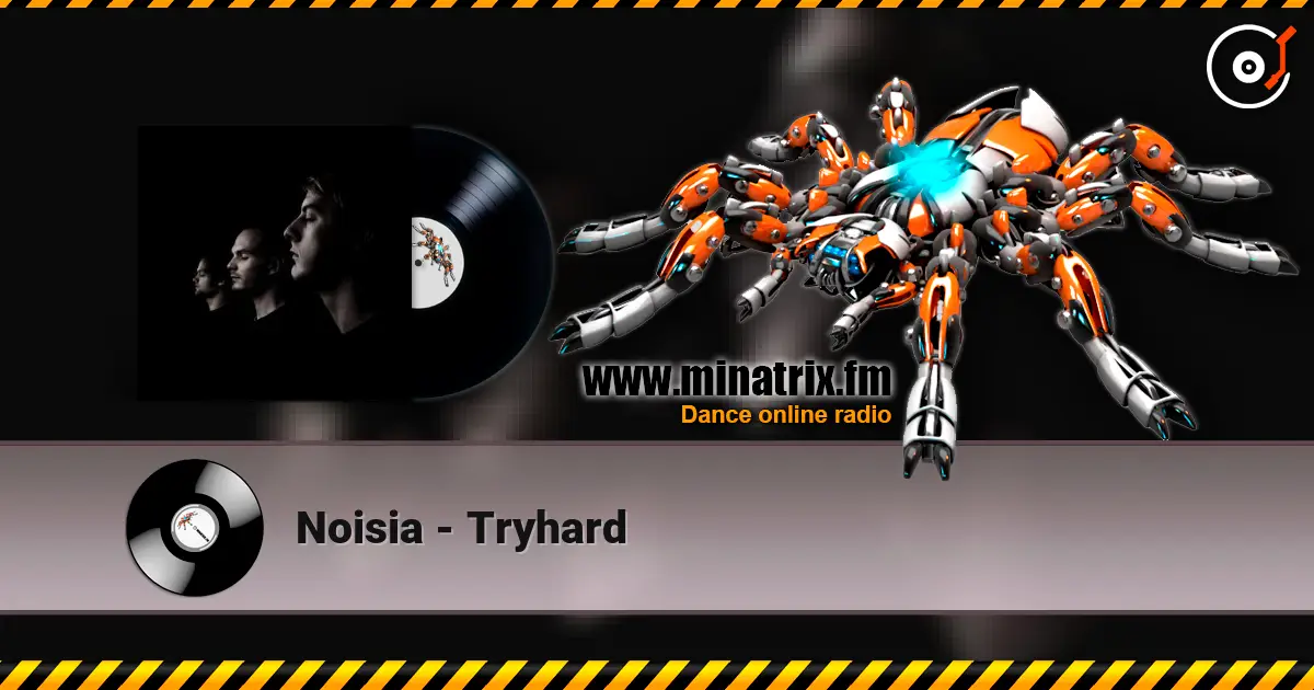Noisia - Tryhard слухати онлайн у високій якості | Minatrix.FM