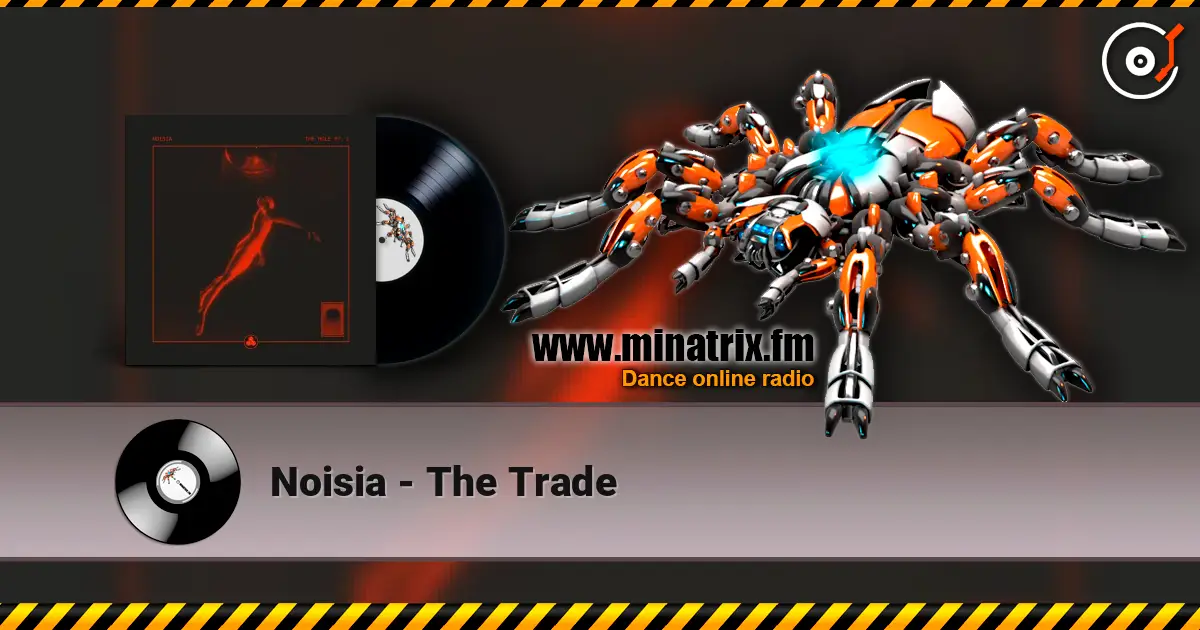 Noisia - The Trade слухати онлайн у високій якості | Minatrix.FM