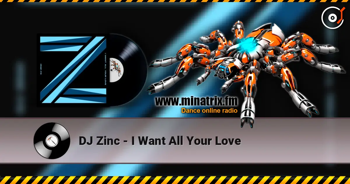 DJ Zinc - I Want All Your Love ������� ���������