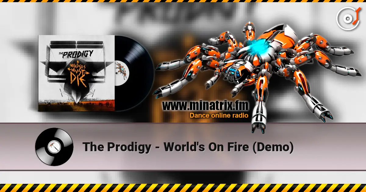 The Prodigy - World's On Fire (Demo) слухати онлайн у високій якості | Minatrix.FM