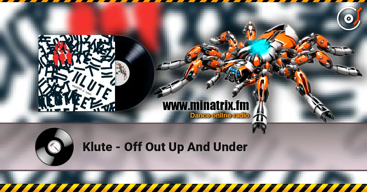 Klute - Off Out Up And Under ������� ���������
