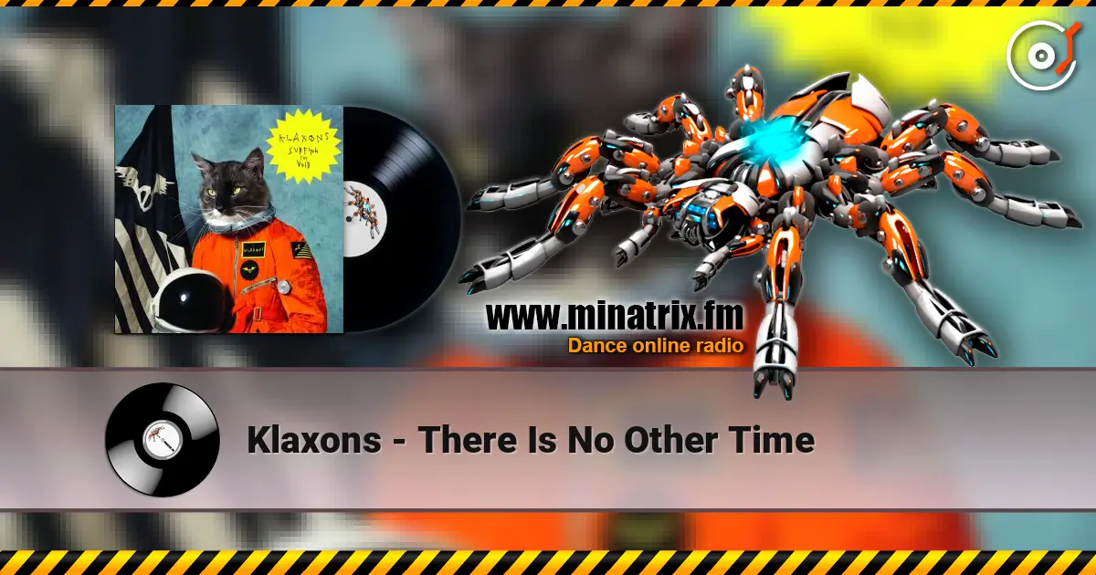 Klaxons - There Is No Other Time ������� ���������