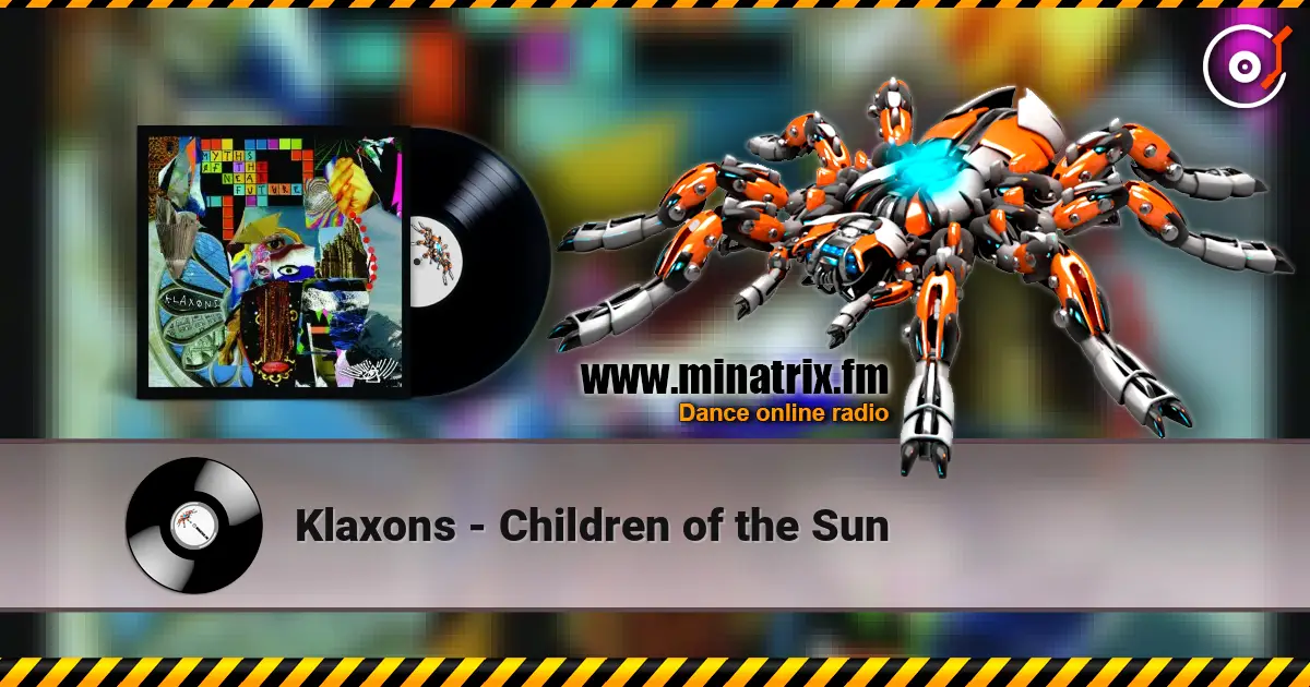 Klaxons - Children of the Sun ������� ���������