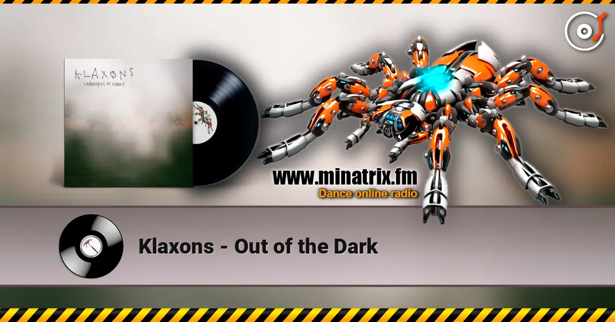 Klaxons - Out of the Dark слухати онлайн у високій якості | Minatrix.FM