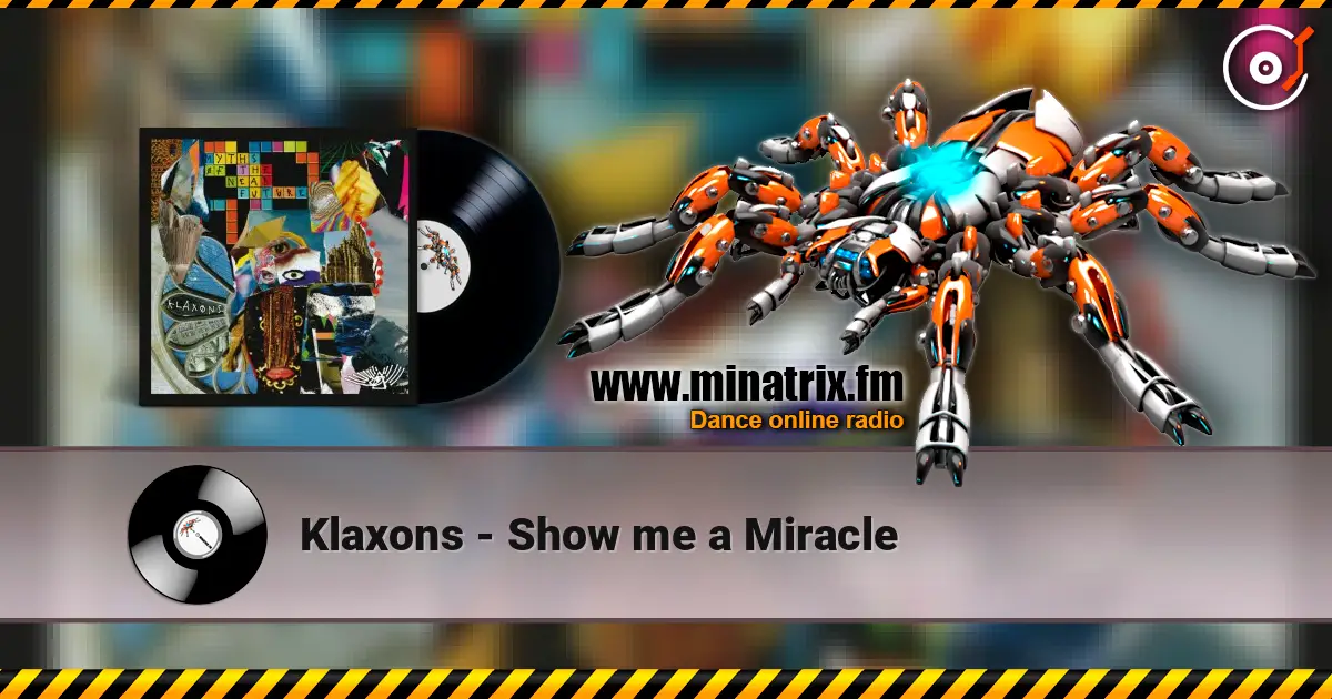 Klaxons - Show me a Miracle ������� ���������