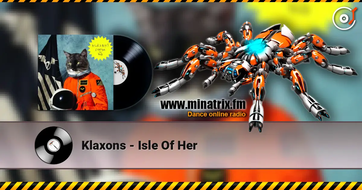 Klaxons - Isle Of Her ������� ���������