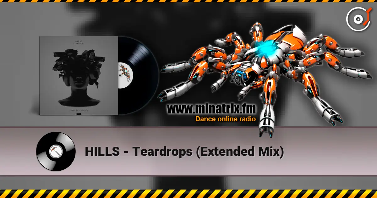 HILLS - Teardrops (Extended Mix) слухати онлайн у високій якості | Minatrix.FM