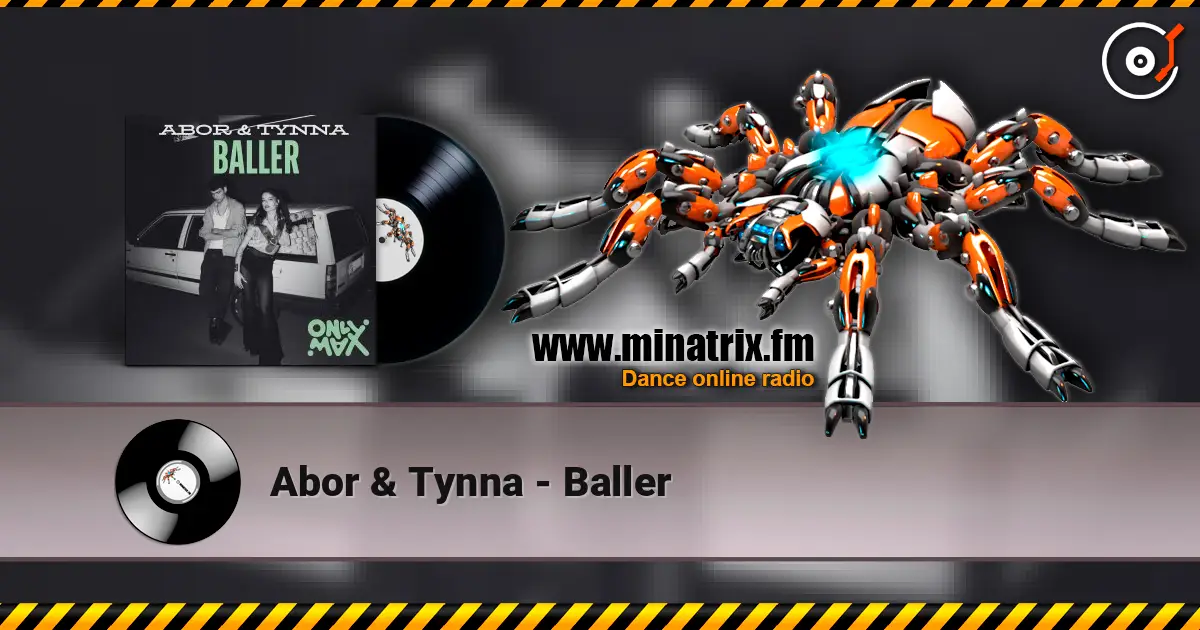 Abor & Tynna - Baller слухати онлайн у високій якості | Minatrix.FM