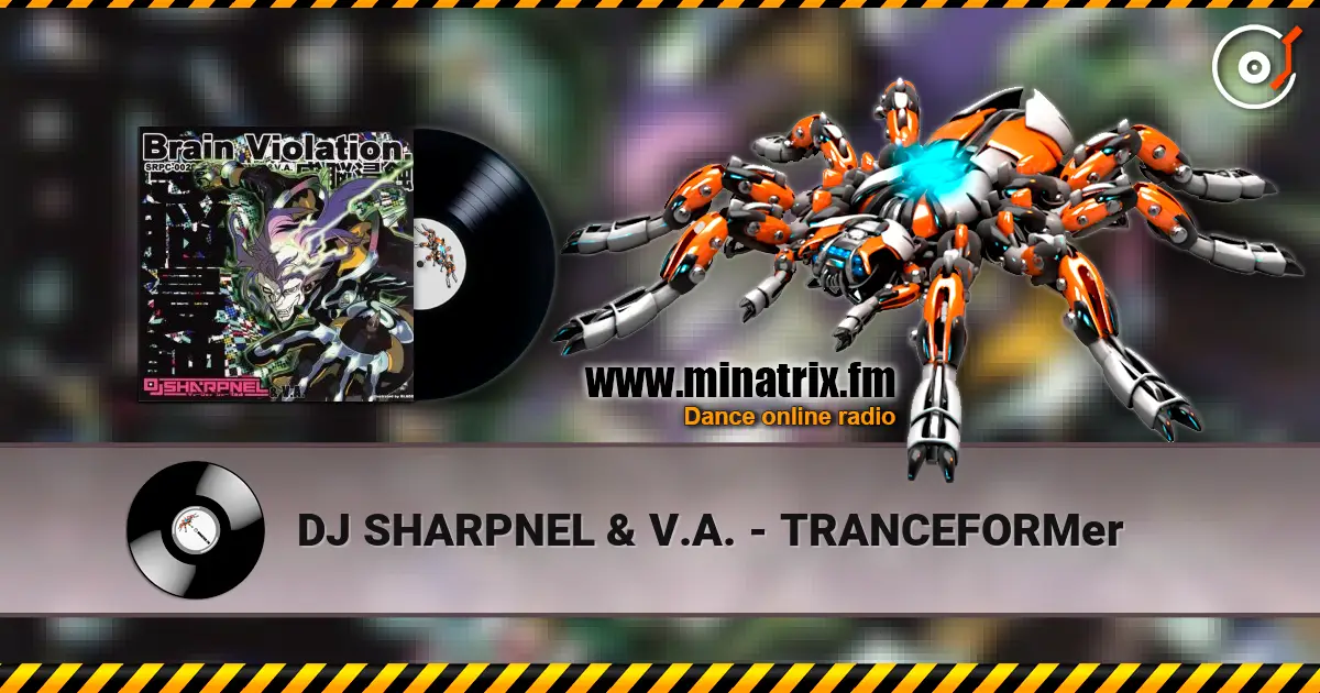 DJ SHARPNEL & V.A. - TRANCEFORMer слухати онлайн у високій якості | Minatrix.FM