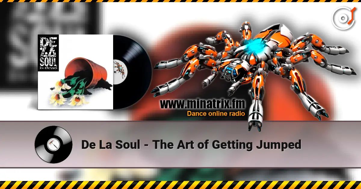 De La Soul - The Art of Getting Jumped слухати онлайн у високій якості | Minatrix.FM