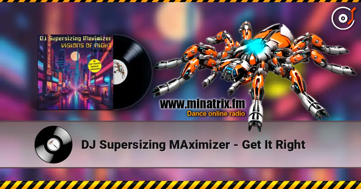 DJ Supersizing MAximizer - Get It Right слухати онлайн у високій якості | Minatrix.FM