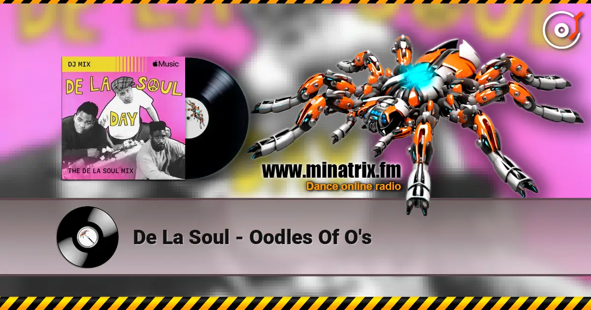 De La Soul - Oodles Of O's слухати онлайн у високій якості | Minatrix.FM