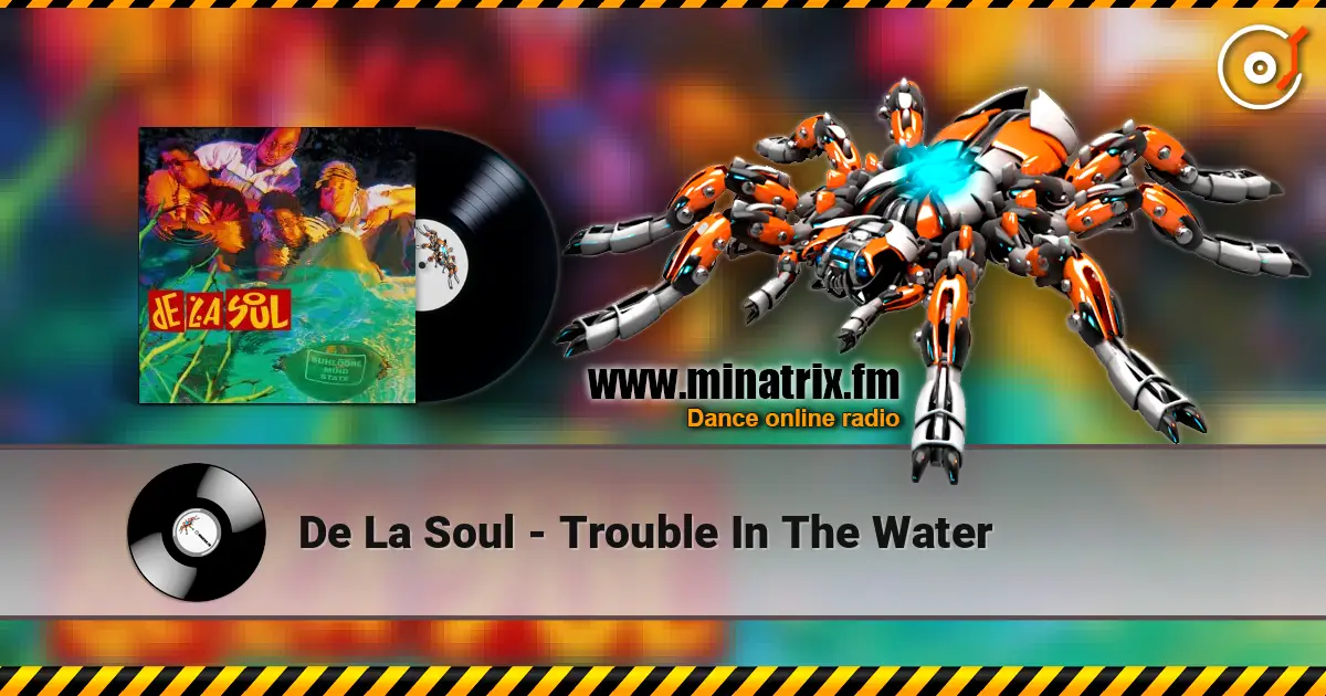 De La Soul - Trouble In The Water слухати онлайн у високій якості | Minatrix.FM