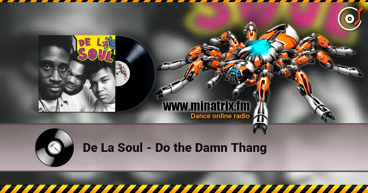 De La Soul - Do the Damn Thang слухати онлайн у високій якості | Minatrix.FM