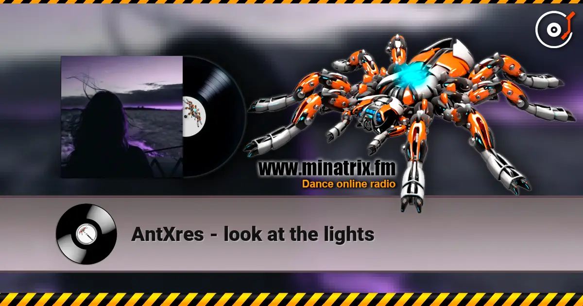 AntXres - look at the lights слухати онлайн у високій якості | Minatrix.FM