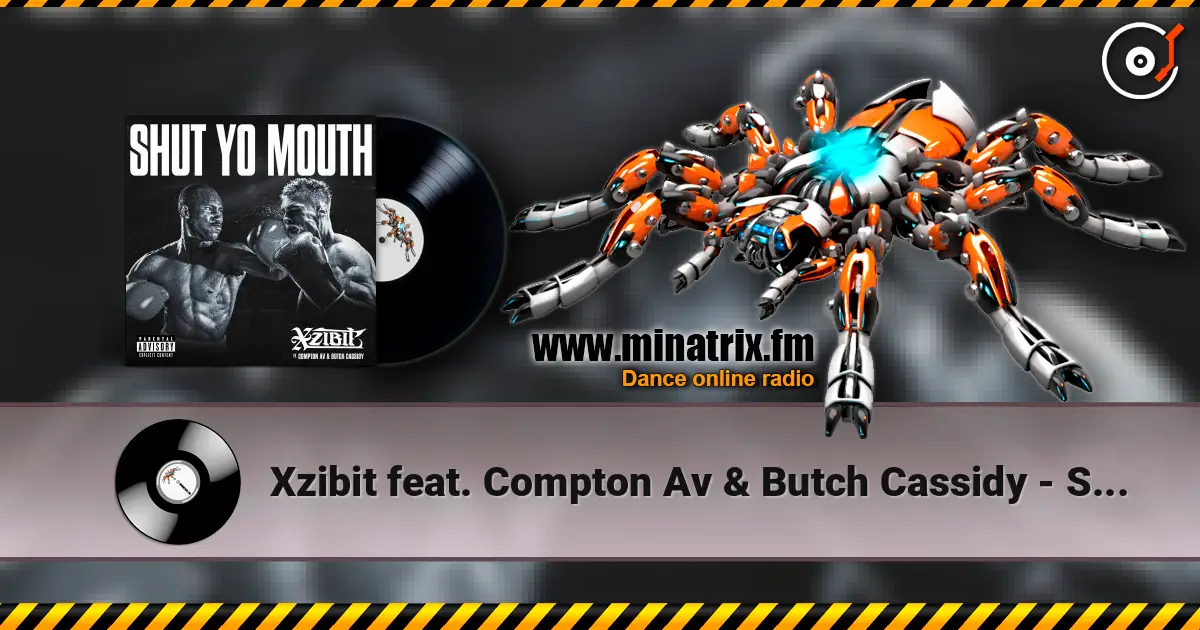 Xzibit feat. Compton Av & Butch Cassidy - Shut Yo Mouth ������� ���������