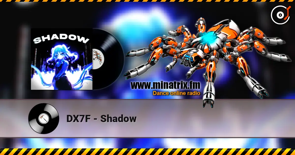 DX7F - Shadow слухати онлайн у високій якості | Minatrix.FM