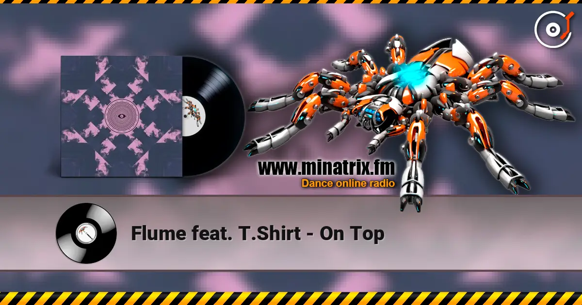 Flume feat. T.Shirt - On Top ������� ���������