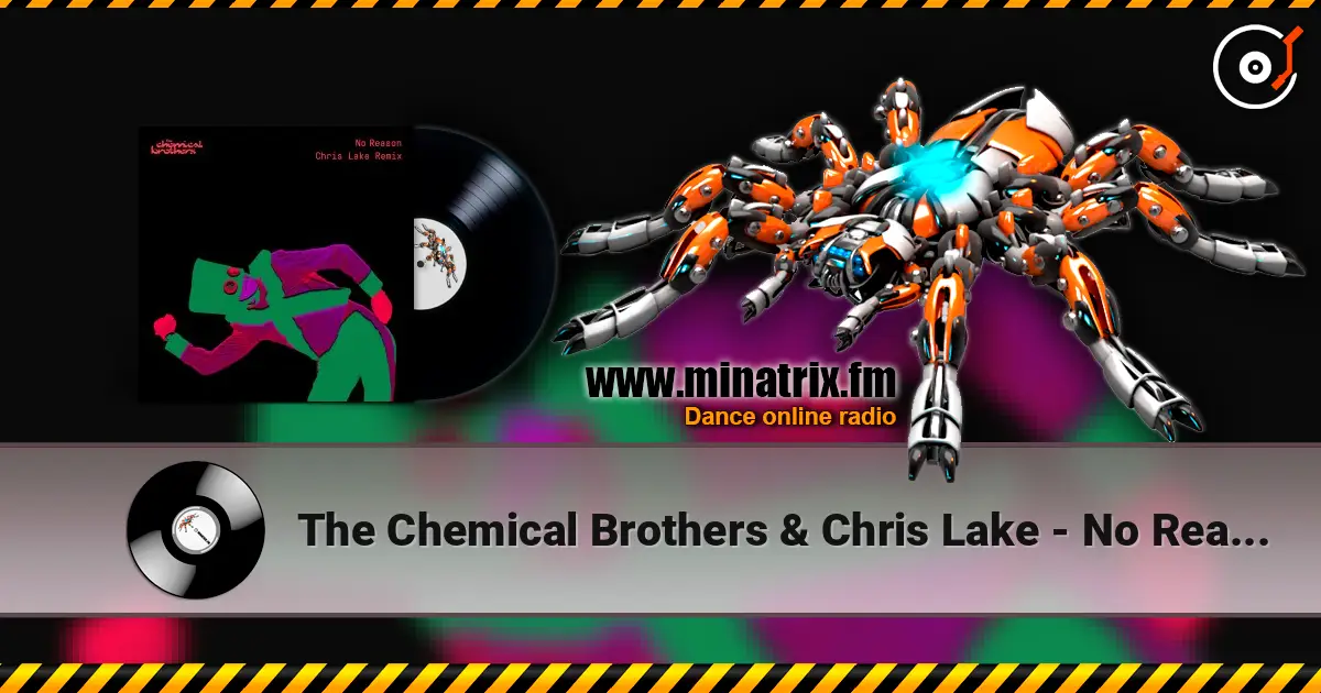 The Chemical Brothers & Chris Lake - No Reason (Chris Lake Remix) ������� ���������
