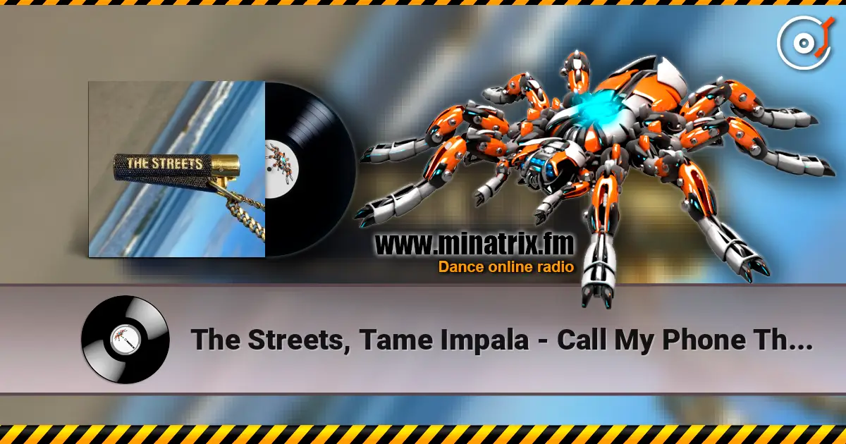 The Streets, Tame Impala - Call My Phone Thinking I'm Doing Nothing Better ������� ���������