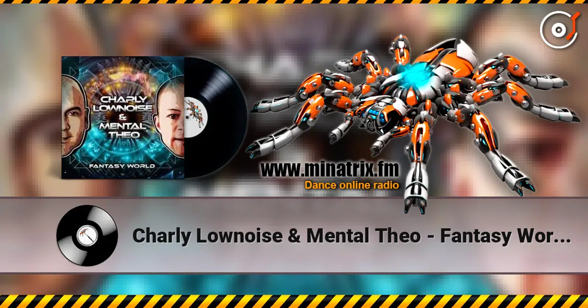 Charly Lownoise & Mental Theo - Fantasy World (Remix) ������� ���������