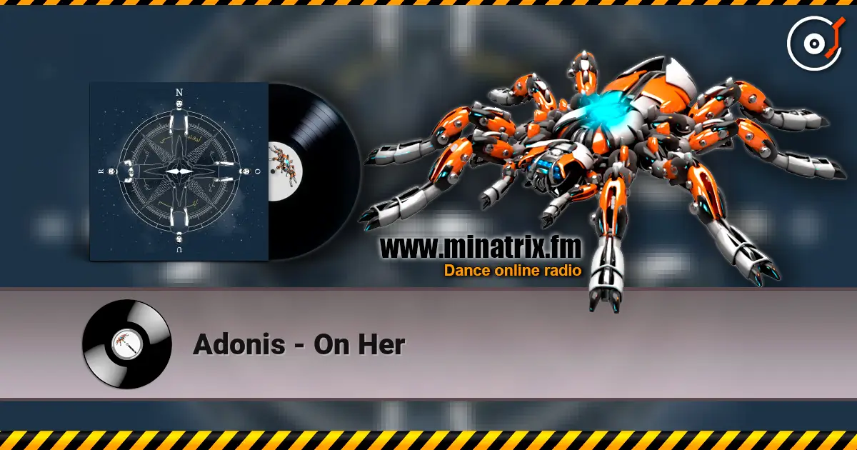 Adonis - On Her слухати онлайн у високій якості | Minatrix.FM