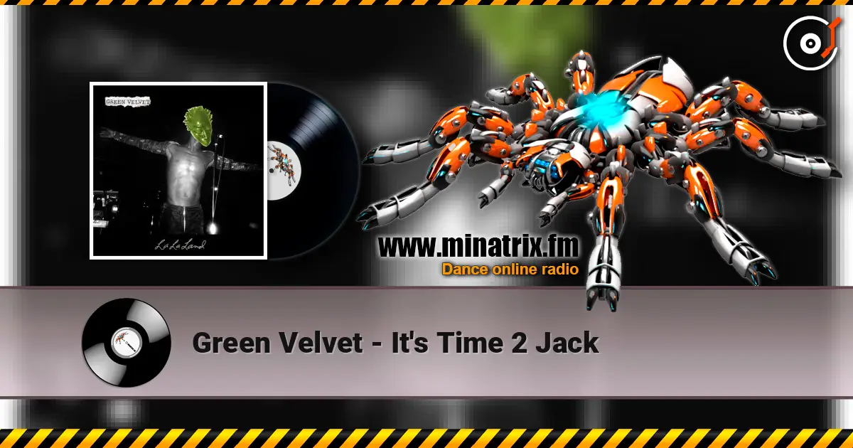 Green Velvet - It's Time 2 Jack слухати онлайн у високій якості | Minatrix.FM
