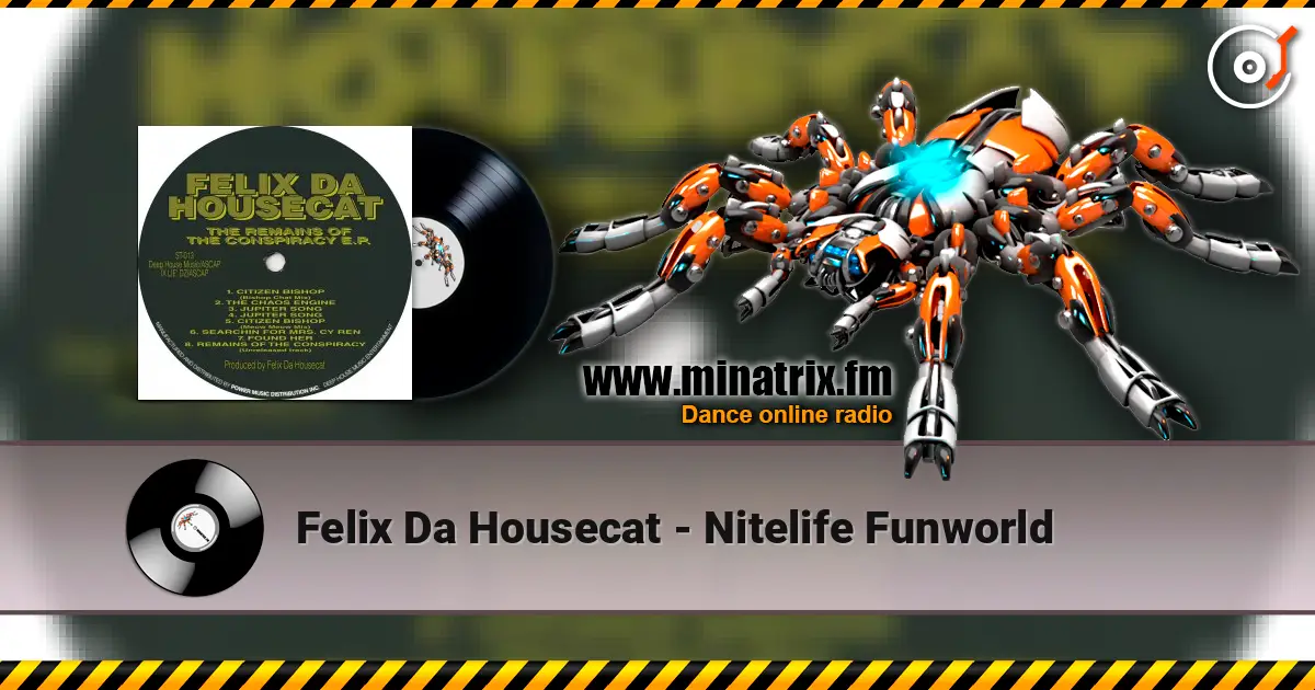 Felix Da Housecat - Nitelife Funworld слухати онлайн у високій якості | Minatrix.FM