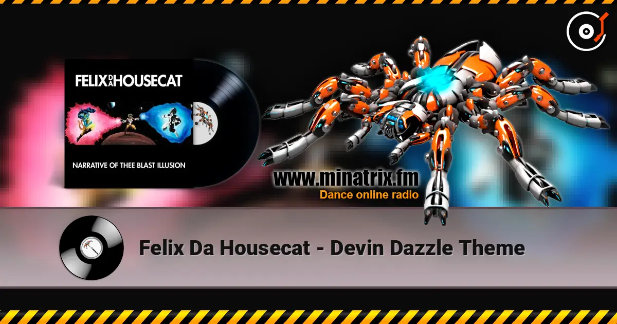 Felix Da Housecat - Devin Dazzle Theme слухати онлайн у високій якості | Minatrix.FM
