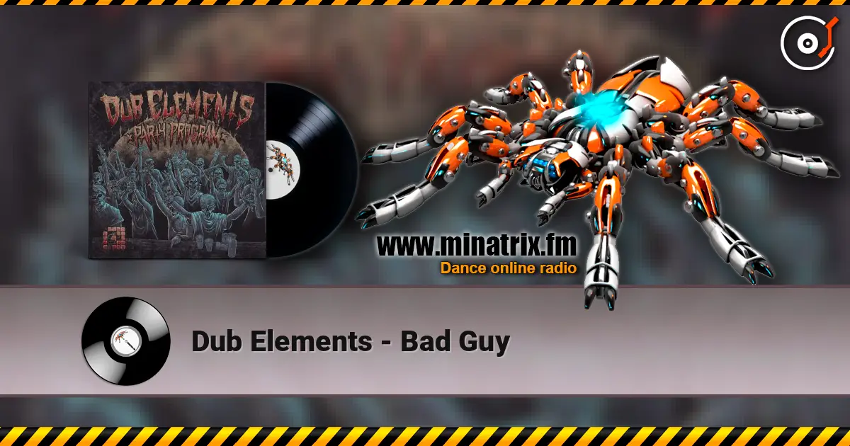Dub Elements - Bad Guy ������� ���������