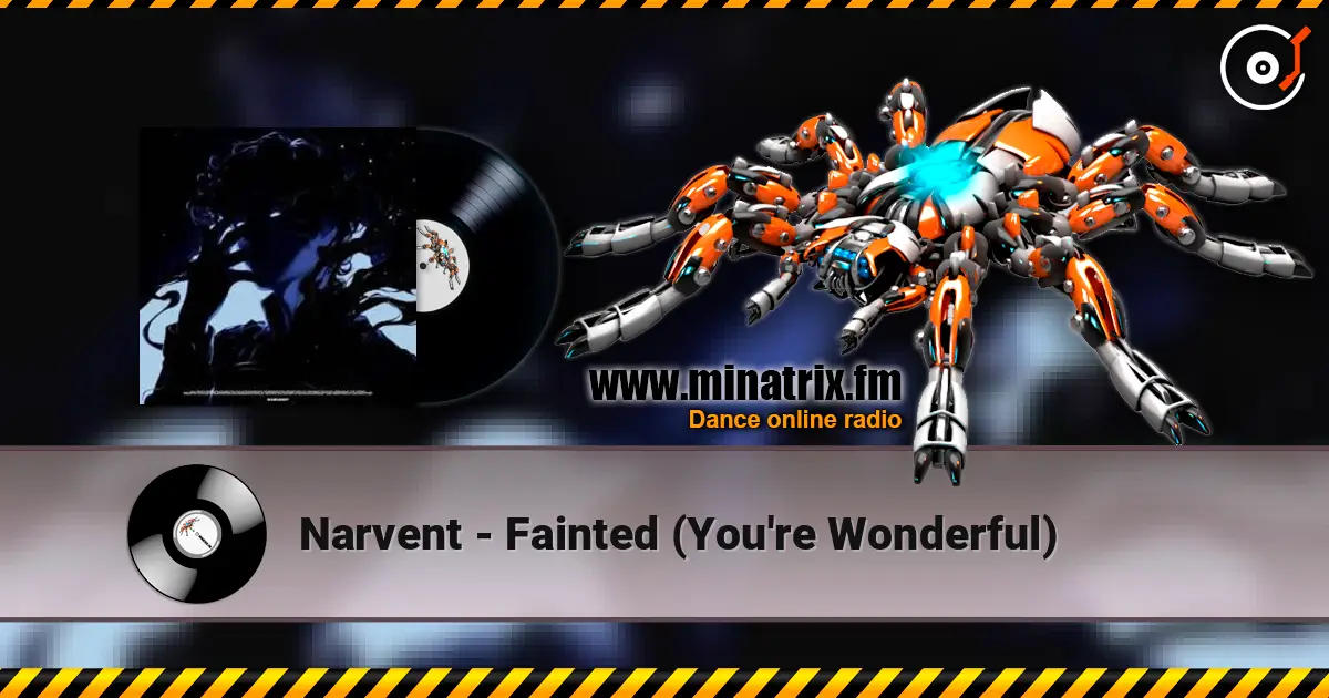 Narvent - Fainted (You're Wonderful) слухати онлайн у високій якості | Minatrix.FM
