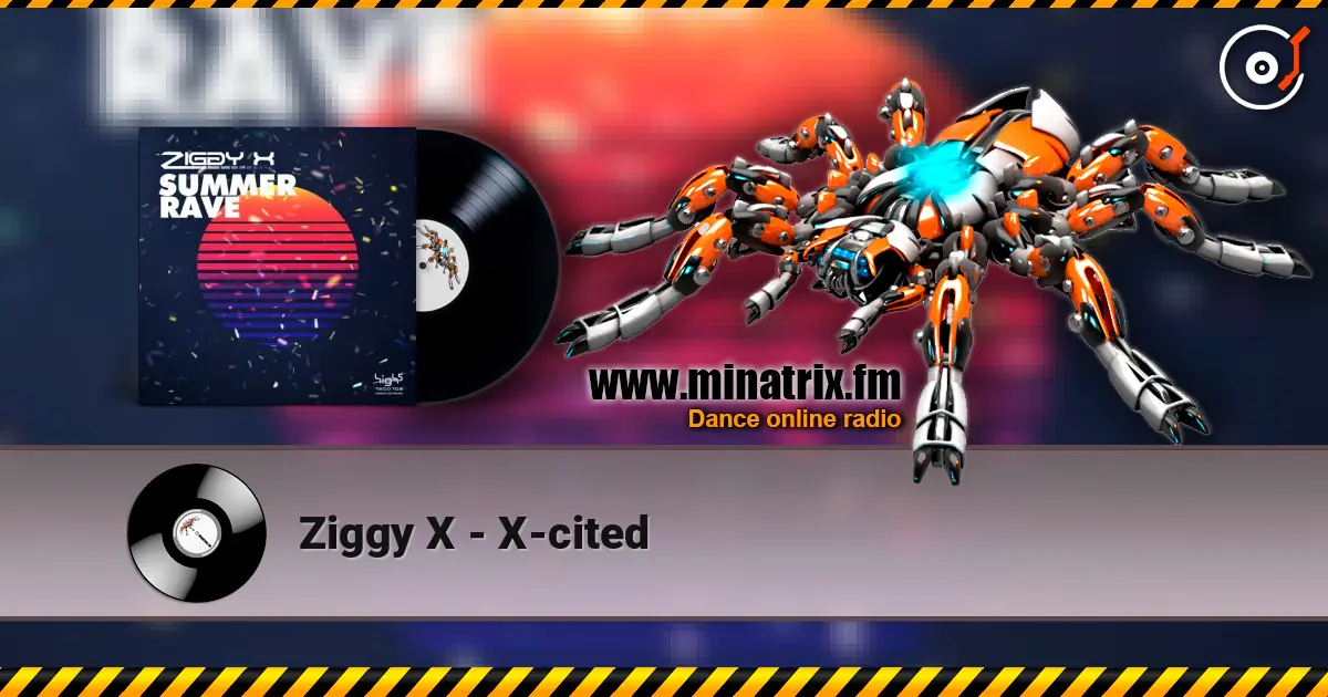 Ziggy X - X-cited слухати онлайн у високій якості | Minatrix.FM